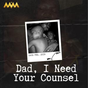 Dad, I Need Your Counsel...