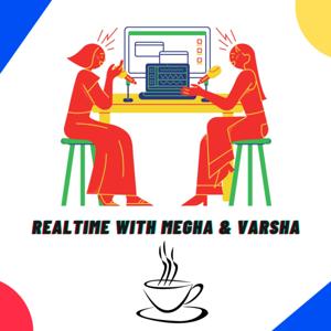 Realtime with Megha & Varsha