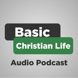 Basic Christian Life Audio Podcast by Basic Discipleship