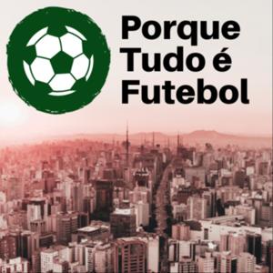 Porque Tudo é Futebol