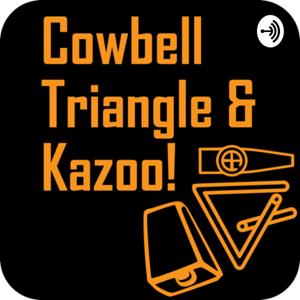 Cowbell, Triangle & Kazoo