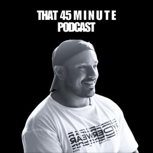 That 45 Minute podcast