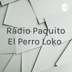 Rádio Paquito El Perro Loko