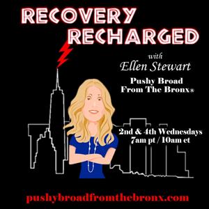 Recovery Recharged with Ellen Stewart Pushy Broad from the Bronx by Ellen Stewart