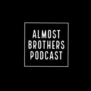 Almost Brothers Podcast