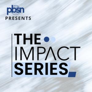 PBSN Presents: The IMPACT Series