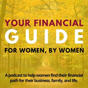 Your Financial Guide: For Women, By Women