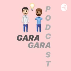 Gara-Gara Podcast