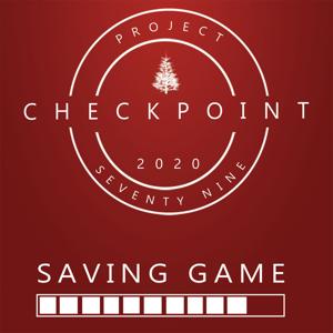 Project Seventy Nine Presents: Checkpoint Podcast