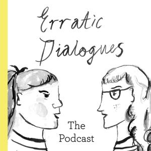 Erratic Dialogues