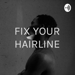 FIX YOUR HAIRLINE