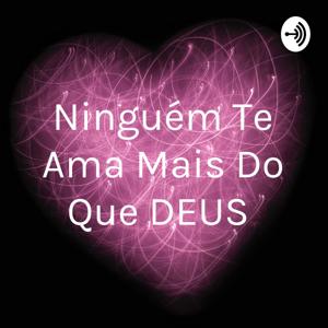 Ninguém Te Ama Mais Do Que DEUS ❤️ by Eliane Silva