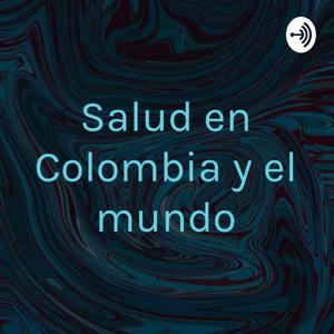 Salud en Colombia y el mundo