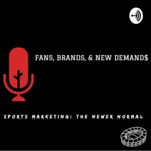 Fans, Brands, & New Demands