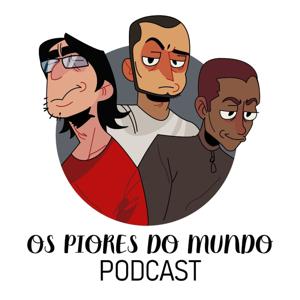 Os Piores do Mundo Podcast