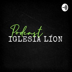 Iglesia Líon | Podcast