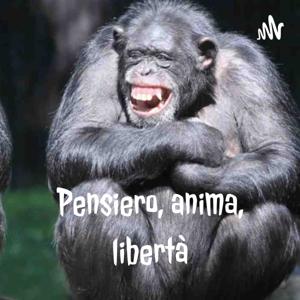 Pensiero, anima, libertà