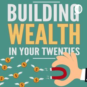 Building Wealth In Your Twenties