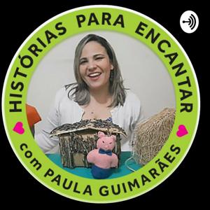 Histórias para Encantar com Paula Guimarães