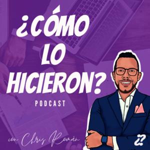 ¿Cómo lo hicieron? Podcast