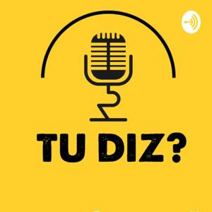 Tu diz? Podcast