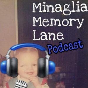 Minaglia Memory Lane Podcast