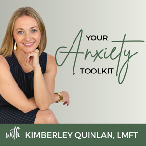 Your Anxiety Toolkit - Anxiety & OCD Strategies for Everyday by Kimberley Quinlan, LMFT