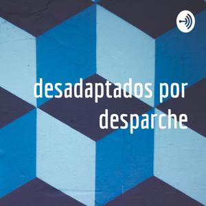 Desadaptados Por Desparche