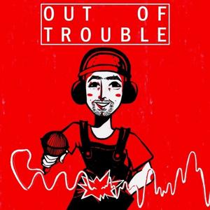 Out of Trouble