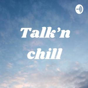 Talk'n chill