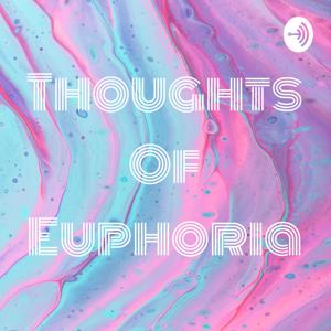 Thoughts Of Euphoria