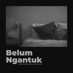 Belum Ngantuk