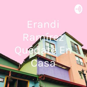 Erandi Ramírez Quédate En Casa