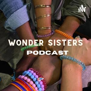 WONDER SISTERS PODCAST