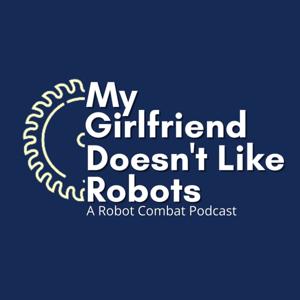 My Girlfriend Doesn't Like Robots
