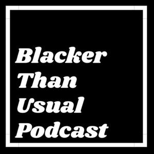 Blacker Than Usual Podcast