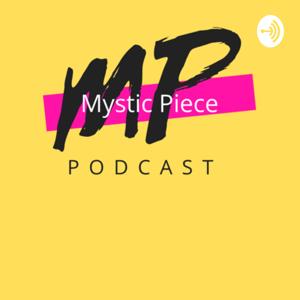 Mystic Piece Podcast