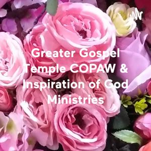 Greater Gospel Temple COPAW & Inspiration of God Ministries
