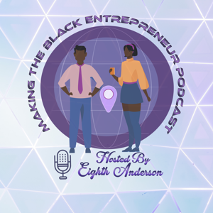 Making The Black Entrepreneur Podcast