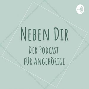 Neben Dir – der Podcast für Angehörige