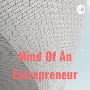 Mind Of An Entrepreneur