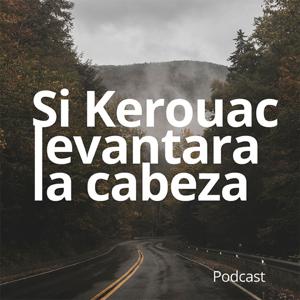 Si Kerouac levantara la cabeza