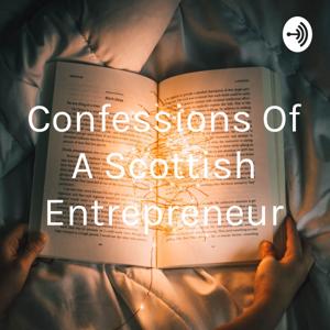 Confessions Of A Scottish Entrepreneur