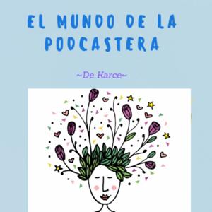 El Mundo De La Podcastera