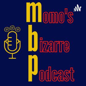 Momo's Bizarre Podcast