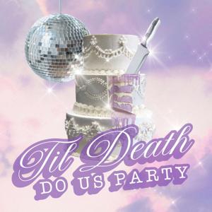 Til Death Do Us Party!