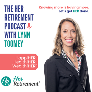 Her Retirement’s Walk the Talk Podcast