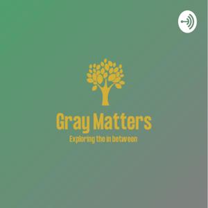 Gray Matters