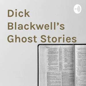 Dick Blackwell's Ghost Stories