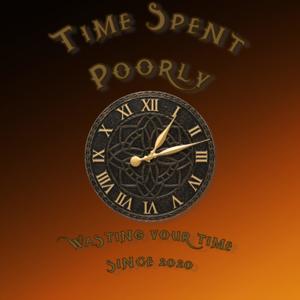 Time Spent Poorly